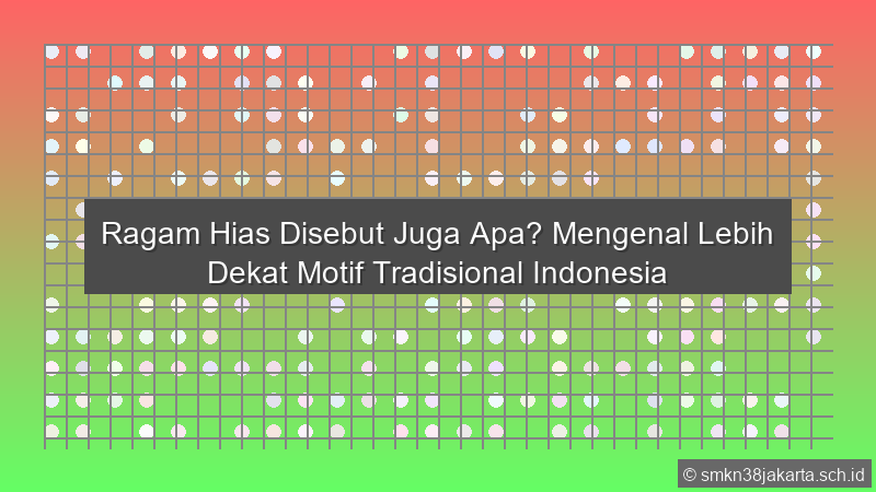 Ragam Hias Disebut Juga
