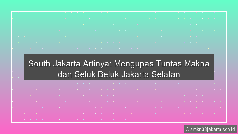 South Jakarta Artinya