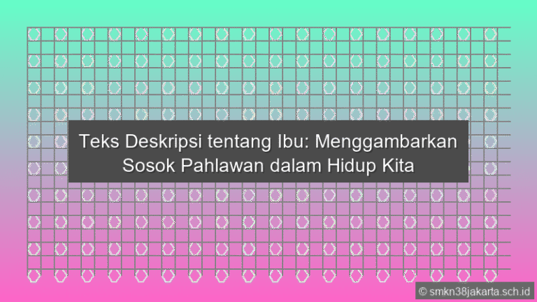 Teks Deskripsi Tentang Ibu