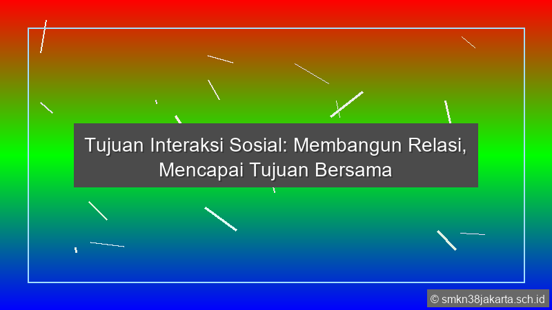 Tujuan Interaksi Sosial