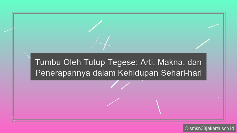 Tumbu Oleh Tutup Tegese