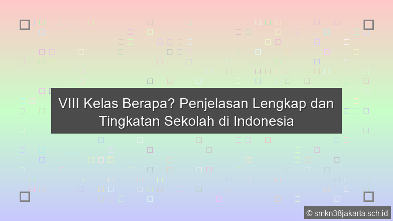 Viii Kelas Berapa