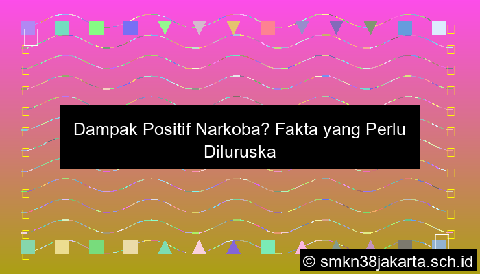 dampak positif narkoba