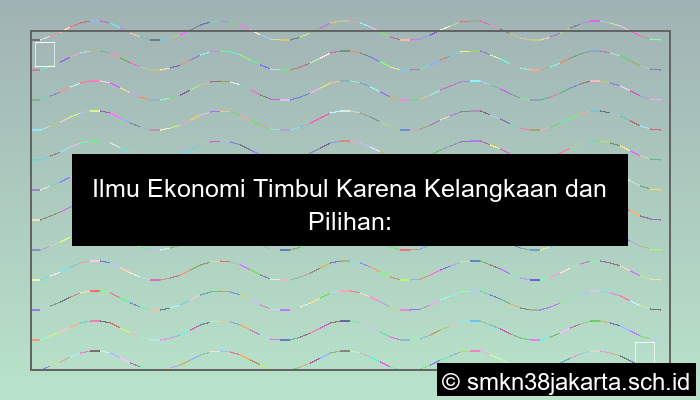 ilmu ekonomi timbul karena