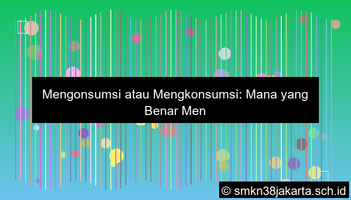 mengonsumsi atau mengkonsumsi