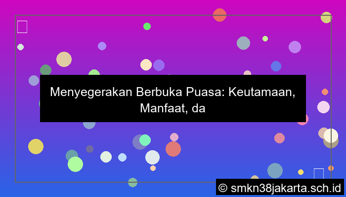 menyegerakan berbuka termasuk