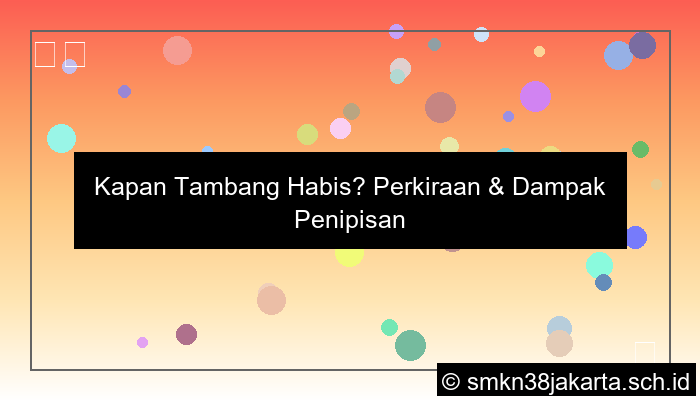 perkiraan tambang habis