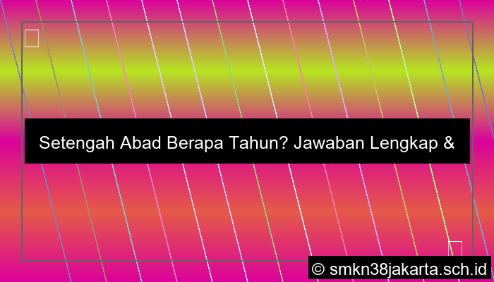 setengah abad berapa tahun