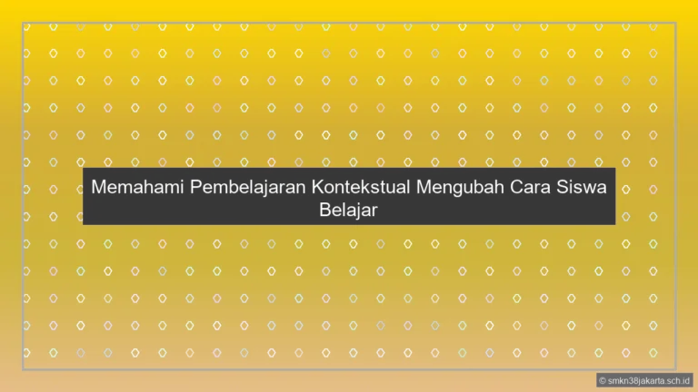 Jelaskan Pembelajaran Kontekstual