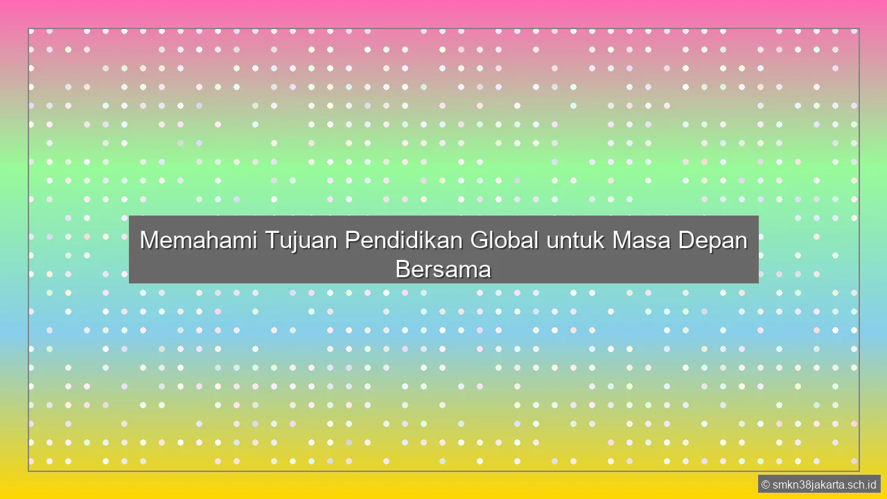 Apa Tujuan Pendidikan Global