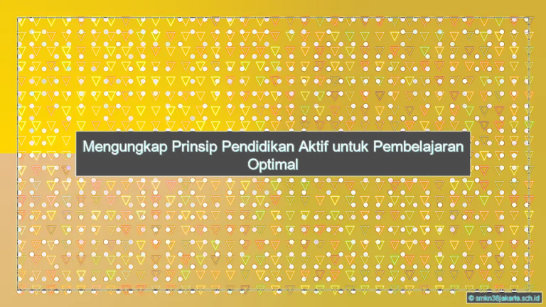 Sebutkan Prinsip Pendidikan Aktif