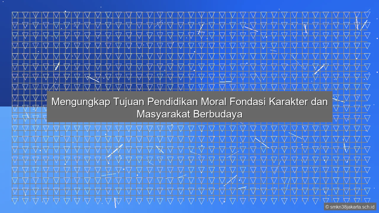 Jelaskan Tujuan Pendidikan Moral