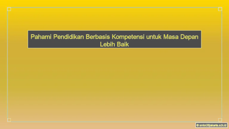 Jelaskan Pendidikan Berbasis Kompetensi