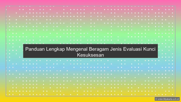 Sebutkan Jenis Evaluasi