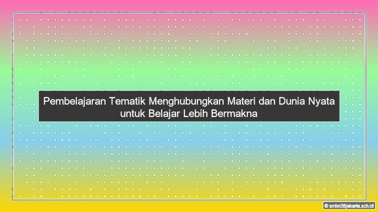 Apa Itu Pembelajaran Tematik