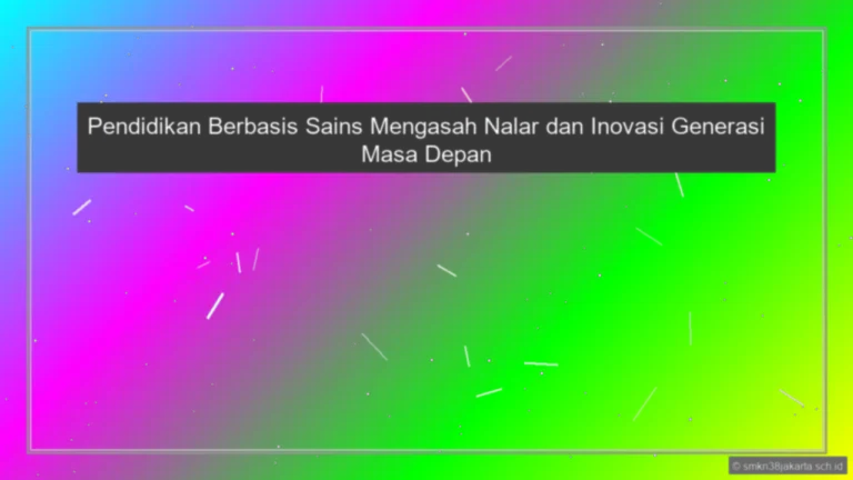 Jelaskan Pendidikan Berbasis Sains