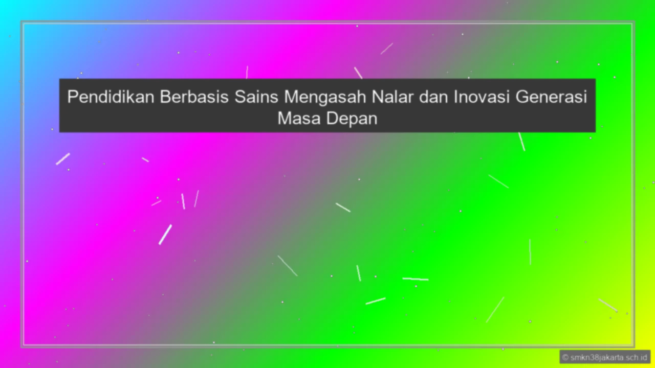 Jelaskan Pendidikan Berbasis Sains
