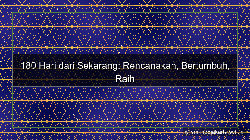 tampilan 180 hari dari sekarang