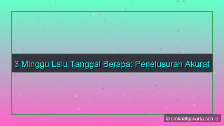 visual 3 minggu yang lalu tanggal berapa