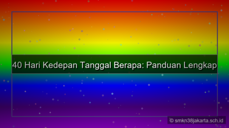 40 hari kedepan tanggal berapa