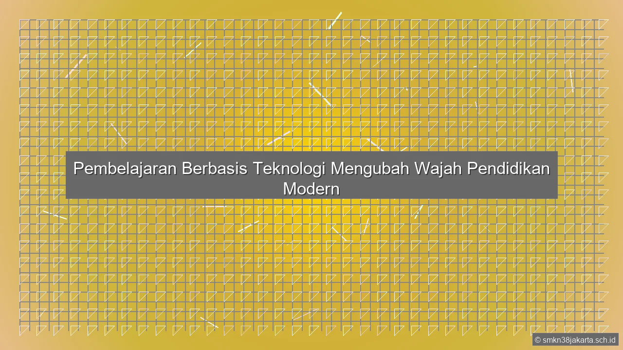 Jelaskan Pembelajaran Berbasis Teknologi