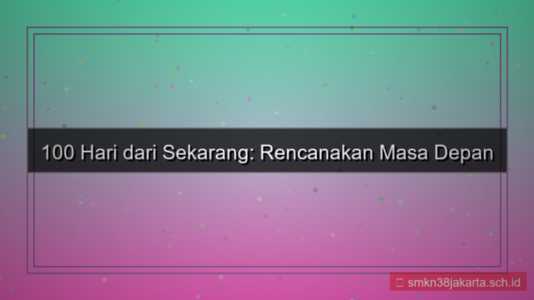 visual 100 hari dari sekarang