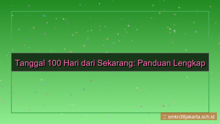 100 hari kedepan tanggal berapa