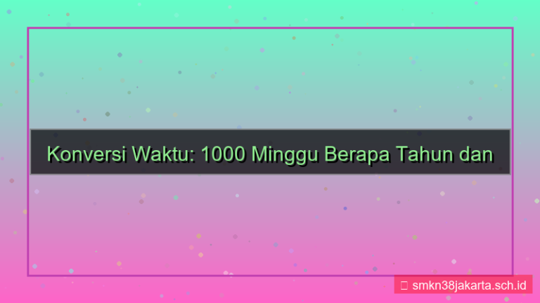 1000 minggu berapa tahun