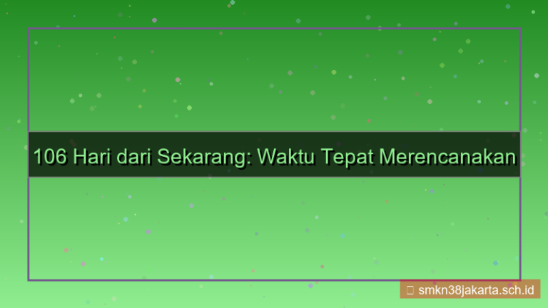 106 hari dari sekarang