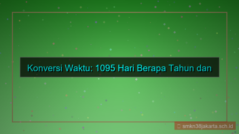 konten 1095 hari berapa tahun
