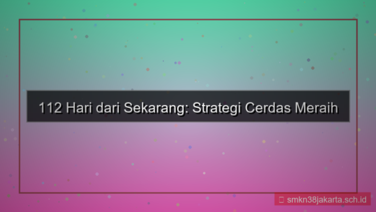 112 hari dari sekarang
