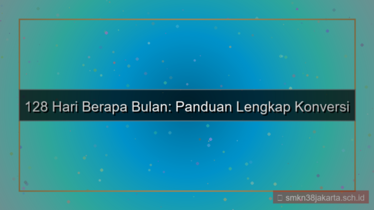tampilan 128 hari berapa bulan