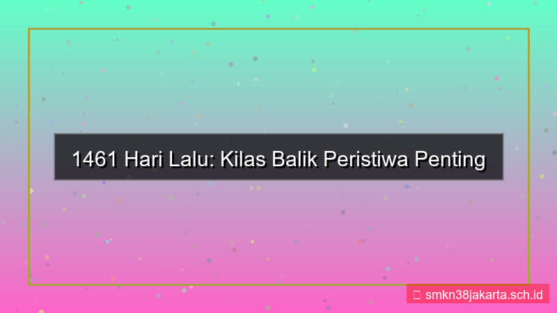 ilustrasi 1461 hari yang lalu