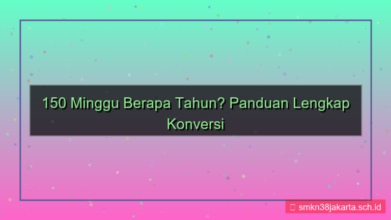 ilustrasi 150 minggu berapa tahun