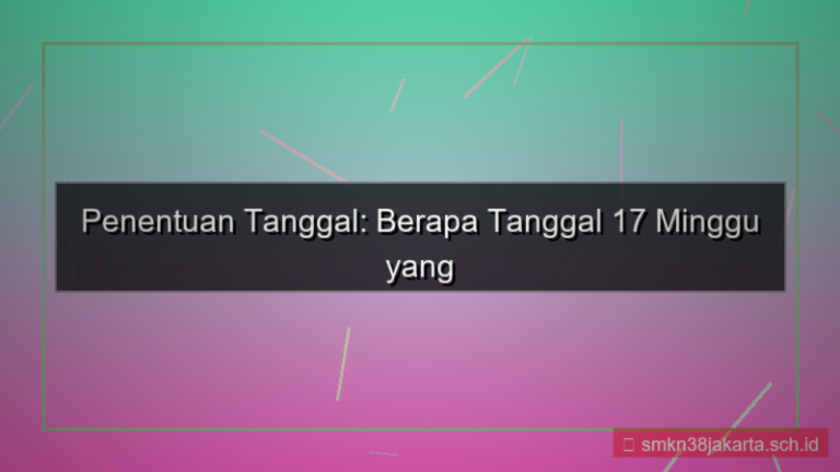 tampilan 17 minggu yang lalu tanggal berapa