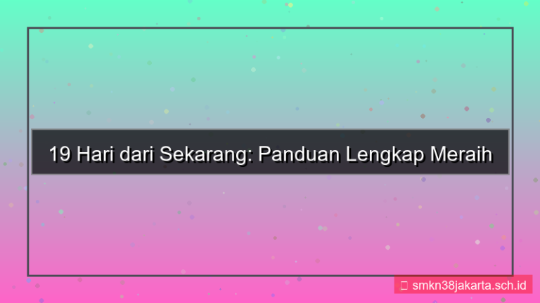 visual 19 hari dari sekarang