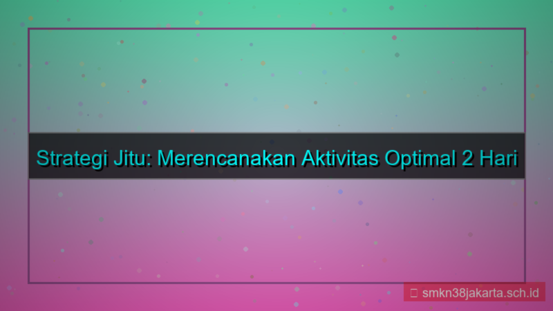 tampilan 2 hari dari sekarang