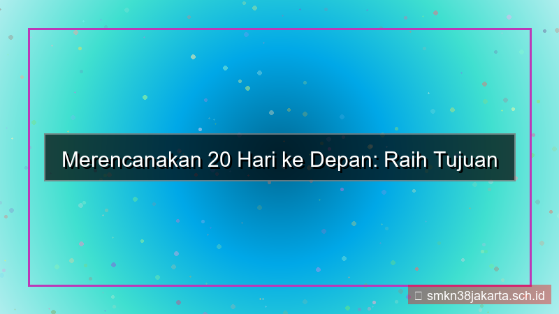 ilustrasi 20 hari dari sekarang