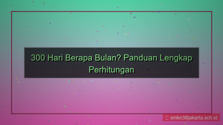 desain 300 hari berapa bulan
