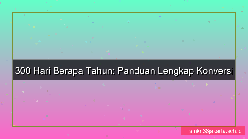 gambar 300 hari berapa tahun