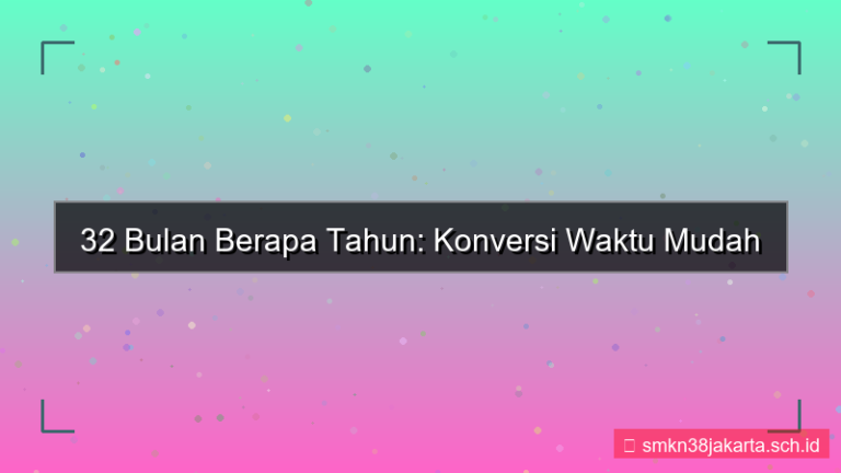 32 bulan berapa tahun