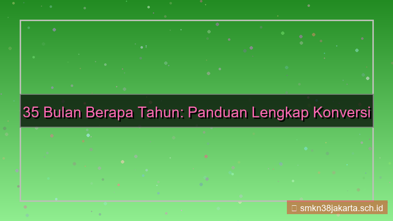 konten 35 bulan berapa tahun