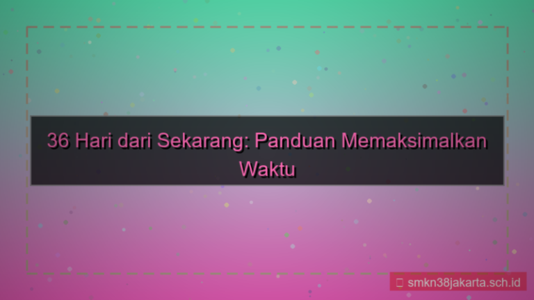 ilustrasi 36 hari dari sekarang