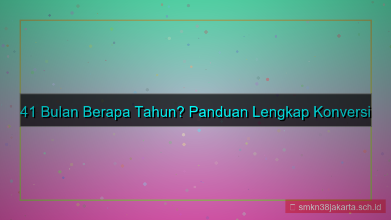 visual 41 bulan berapa tahun