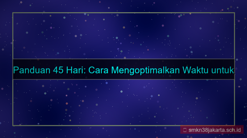 konten 45 hari dari sekarang