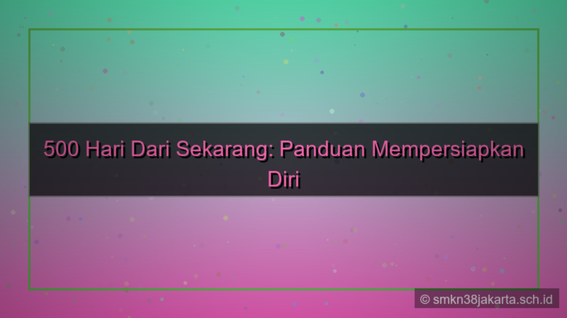 500 hari dari sekarang