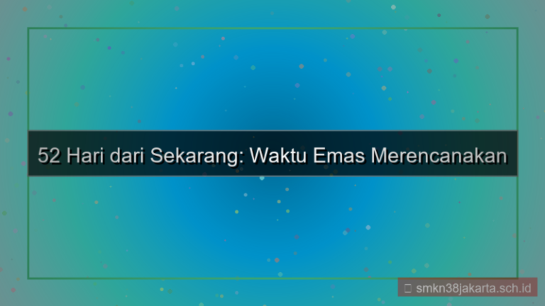 ilustrasi 52 hari dari sekarang
