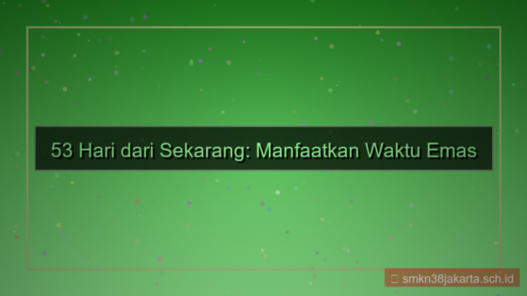 53 hari dari sekarang