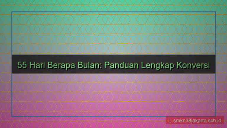 ilustrasi 55 hari berapa bulan