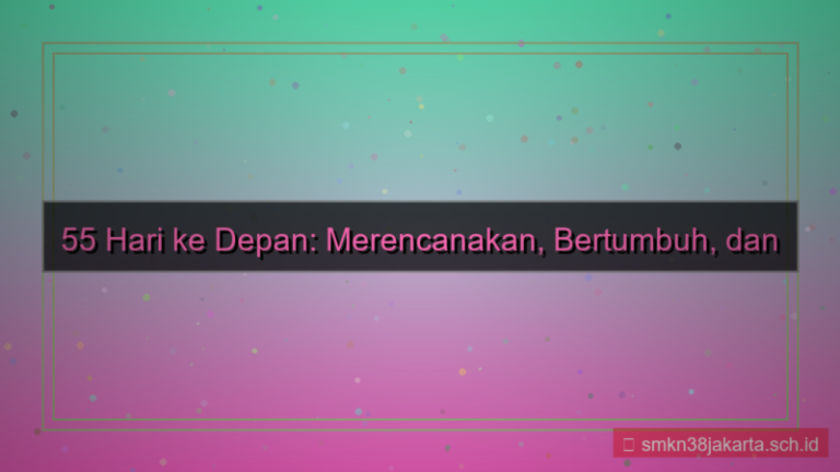 55 hari dari sekarang